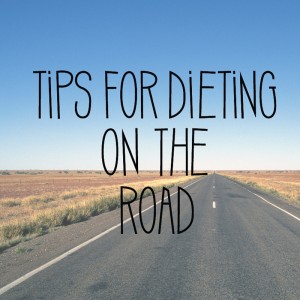 Stave Off Travel Anxiety! Be Prepared with These Tips for Dieting on the Road